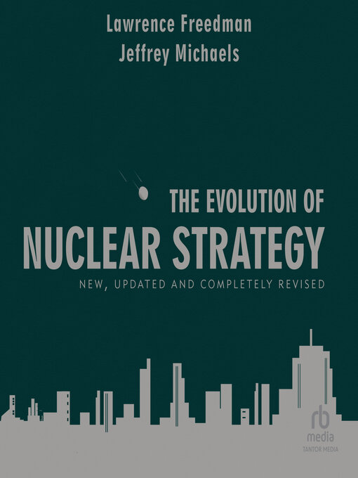 Title details for The Evolution of Nuclear Strategy by Lawrence Freedman - Available